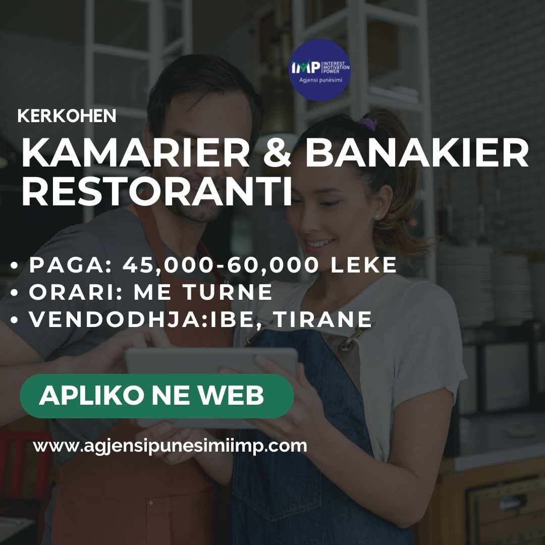 Ibë, Kerkohet Kamarier Dhe Banakier Restoranti, Paga 45 000- 60 000 Leke